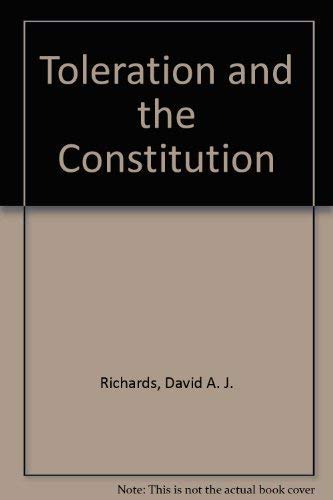 Toleration and the Constitution (9780195040180) by Richards, David A. J.