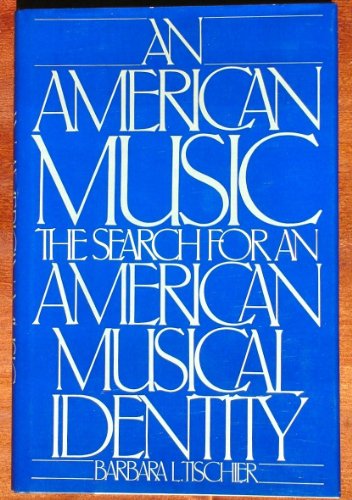 An American Music; The Search for an American Musical Identity.