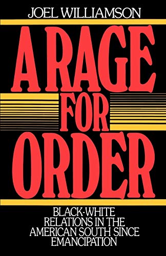 Beispielbild fr A Rage for Order : Black-White Relations in the American South since Emancipation zum Verkauf von Better World Books