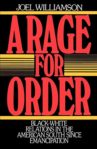 A Rage for Order: Black-White Relations in the American South since Emancipation (Galaxy Books)