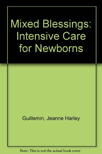 Imagen de archivo de Mixed Blessings: Intensive Care for Newborns a la venta por ThriftBooks-Atlanta