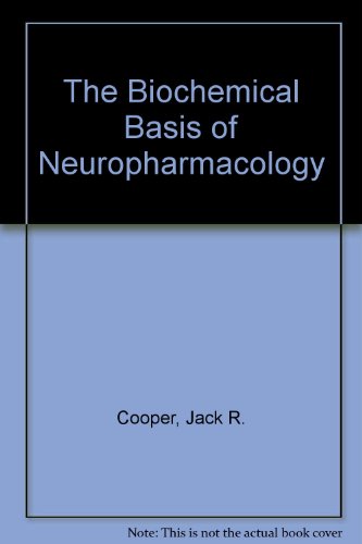 The Biochemical Basis of Neuropharmacology (9780195040357) by Jack R. Cooper