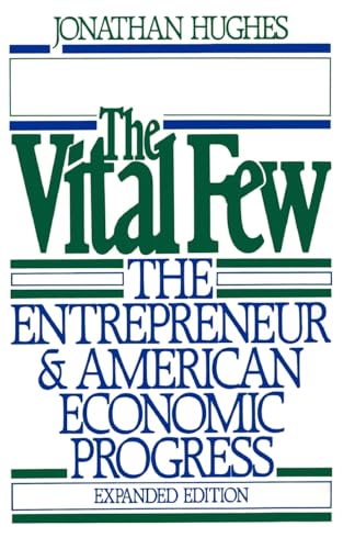 Beispielbild fr The Vital Few : The Entrepreneur and American Economic Progress zum Verkauf von Better World Books