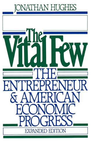 Stock image for The Vital Few : The Entrepreneur and American Economic Progress for sale by Better World Books