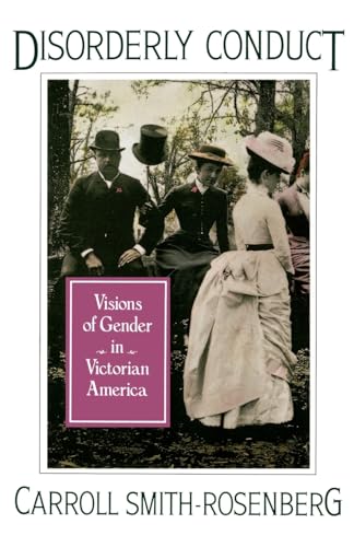 Imagen de archivo de Disorderly Conduct: Visions of Gender in Victorian America a la venta por Wonder Book