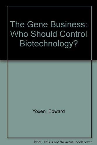 Beispielbild fr The Gene Business: Who Should Control Biotechnology? zum Verkauf von Wonder Book