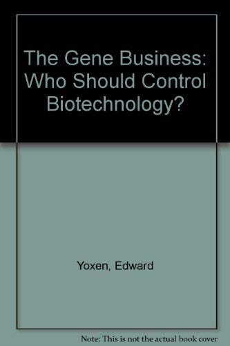 Stock image for The Gene Business: Who Should Control Biotechnology? for sale by Wonder Book