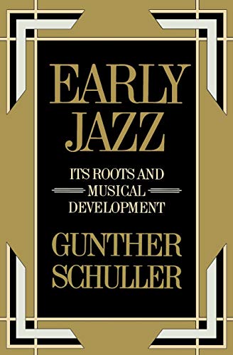 Imagen de archivo de Early Jazz: Its Roots and Musical Development (The ^AHistory of Jazz) a la venta por Goodwill of Colorado