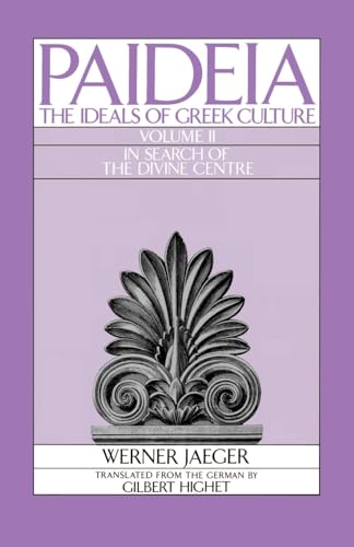 9780195040470: Paideia: The Ideals of Greek Culture: The Ideals of Greek Culture: Volume II: In Search of the Divine Center