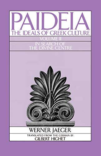 Stock image for Paideia: The Ideals of Greek Culture: Volume II: In Search of the Divine Center for sale by HPB-Red