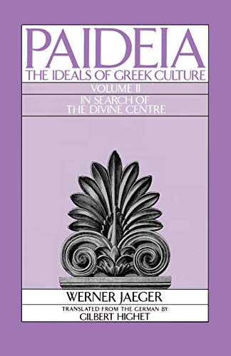 9780195040470: Paideia: The Ideals of Greek Culture: Volume II: In Search of the Divine Center