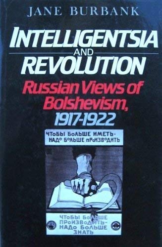 Beispielbild fr Intelligentsia and Revolution : Russian Views of Bolshevism, 1917-1922 zum Verkauf von Better World Books