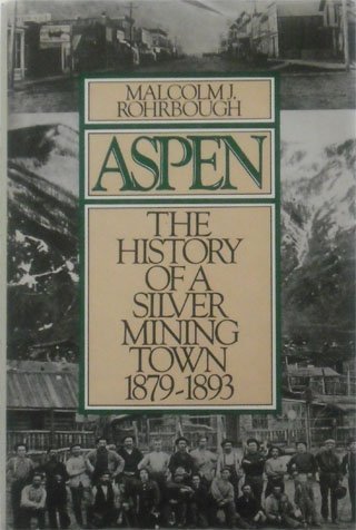 Stock image for Aspen: The History of a Silver-Mining Town, 1879-1893 for sale by Vashon Island Books