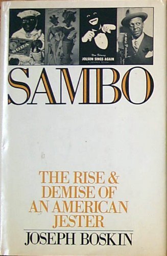 Stock image for Sambo: The Rise and Demise of an American Jester for sale by Booklegger's Fine Books ABAA
