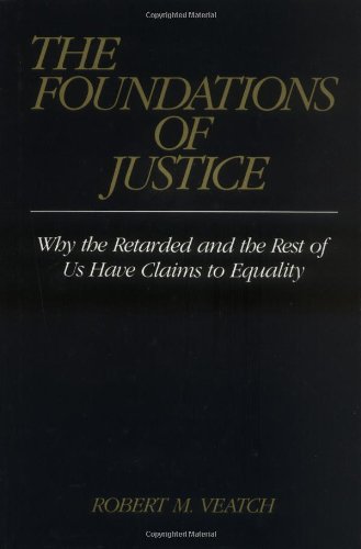 Stock image for The Foundations of Justice: Why the Retarded and the Rest of Us Have Claims to Equality for sale by Wonder Book