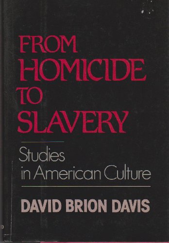 9780195040890: From Homicide to Slavery: Studies in American Culture