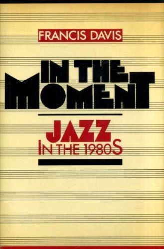 In the Moment : Jazz in the 1980s