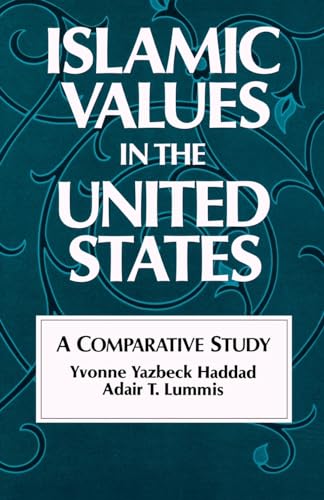 Islamic Values in the United States: A Comparative Study (9780195041132) by Haddad, Yvonne Yazbeck; Lummis, Adair T.