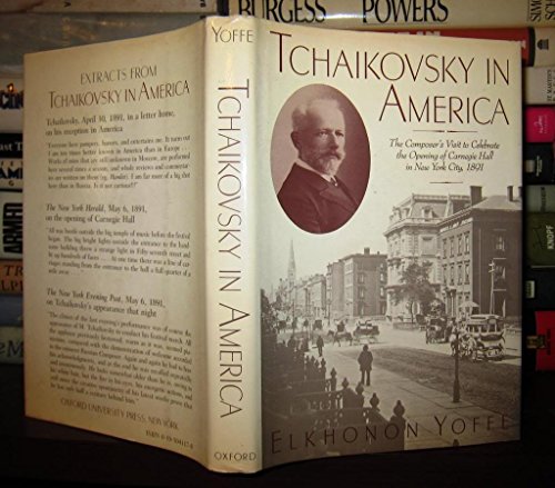 Imagen de archivo de Tchaikovsky in America: The Composer's Visit in 1891 a la venta por Murphy-Brookfield Books