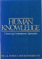 Beispielbild fr Human Knowledge: Classical and Contemporary Approaches zum Verkauf von Wonder Book