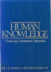 Stock image for Human Knowledge: Classical and Contemporary Approaches for sale by Wonder Book