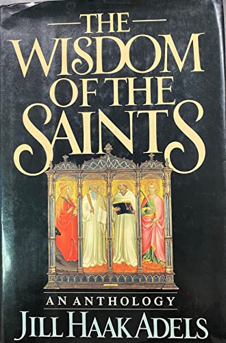 Imagen de archivo de The Wisdom of the Saints: An Anthology a la venta por Ergodebooks