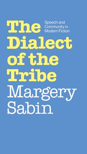 Stock image for The Dialect of the Tribe: Speech and Community in Modern Fiction for sale by Dunaway Books