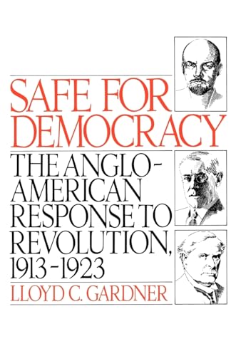 9780195041552: Safe for Democracy:The Anglo-American Response to Revolution, 1913-1923