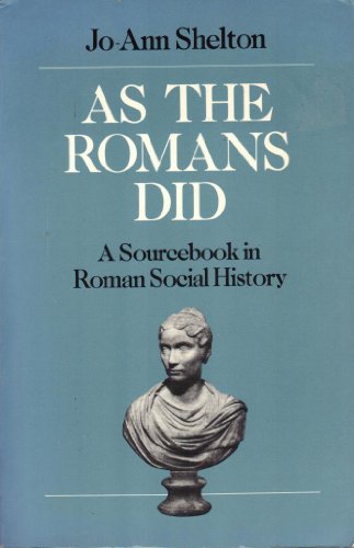 Beispielbild fr As the Romans Did: A Source Book in Roman Social History Shelton, Jo-Ann zum Verkauf von Aragon Books Canada