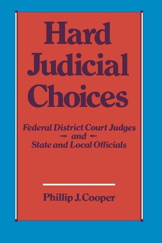 Beispielbild fr Hard Judicial Choices: Federal District Court Judges and State and Local Officials zum Verkauf von Works on Paper