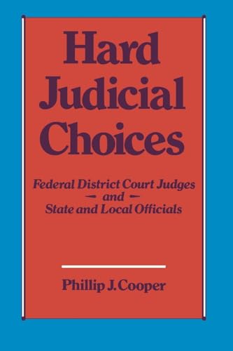 Imagen de archivo de Hard Judicial Choices: Federal District Court Judges and State and Local Officials a la venta por Works on Paper