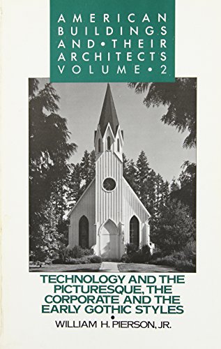 Beispielbild fr American Buildings and Their Architects: Volume 2: Technology and the Picturesque: The Corporate and the Early Gothic Styles zum Verkauf von Wonder Book