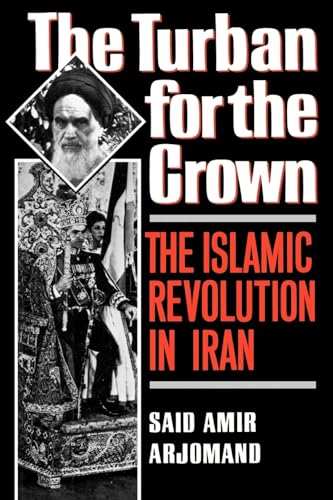 Beispielbild fr The Turban for the Crown : The Islamic Revolution in Iran zum Verkauf von Better World Books Ltd