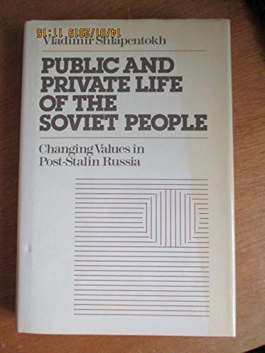 9780195042665: Public and Private Life of the Soviet People: Changing Values in Post-Stalin Russia