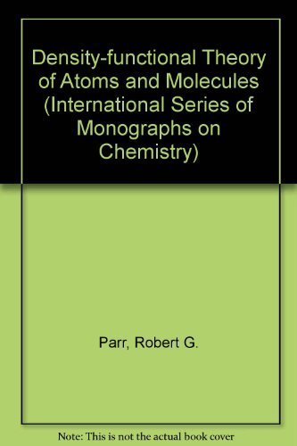 9780195042795: Density-functional Theory of Atoms and Molecules (International Series of Monographs on Chemistry)