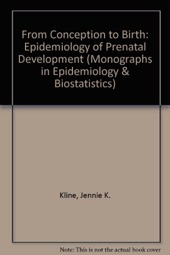 Conception to Birth: Epidemiology of Prenatal Development (Monographs in Epidemiology and Biostatistics) (9780195042863) by Kline, Jennie; Stein, Zena; Susser, Mervyn