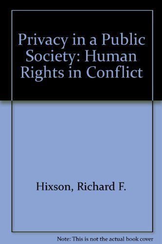 Imagen de archivo de Privacy in a Public Society: Human Rights in Conflict a la venta por Wonder Book