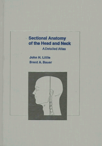 Stock image for Sectional Anatomy of the Head and Neck: A Detailed Atlas for sale by HPB-Red