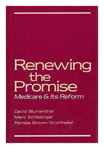 Imagen de archivo de Renewing the Promise: Medicare and Its Reform Blumenthal, David; Schlesinger, Mark and Drumheller, Pamela Brown a la venta por Broad Street Books