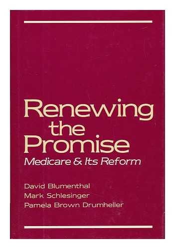 Stock image for Renewing the Promise: Medicare and Its Reform Blumenthal, David; Schlesinger, Mark and Drumheller, Pamela Brown for sale by Broad Street Books