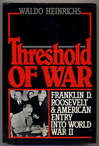 Beispielbild fr Threshold of War : Franklin D. Roosevelt and American Entry into World War II zum Verkauf von Better World Books