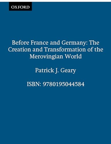 Stock image for Before France and Germany: The Creation and Transformation of the Merovingian World for sale by BooksRun