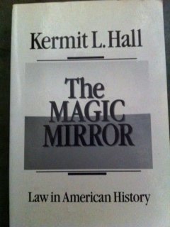 Stock image for The Magic Mirror : Law in American History for sale by Better World Books