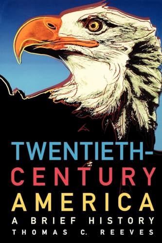 Twentieth-Century America: A Brief History (9780195044843) by Reeves, Thomas C.