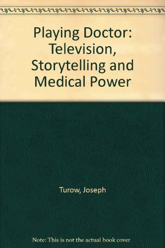 9780195044904: Playing Doctor: Television, Storytelling, and Medical Power