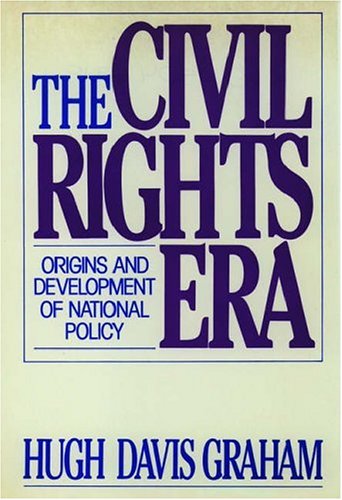 Stock image for The Civil Rights Era : Origins and Development of National Policy, 1960-1972 for sale by Better World Books: West