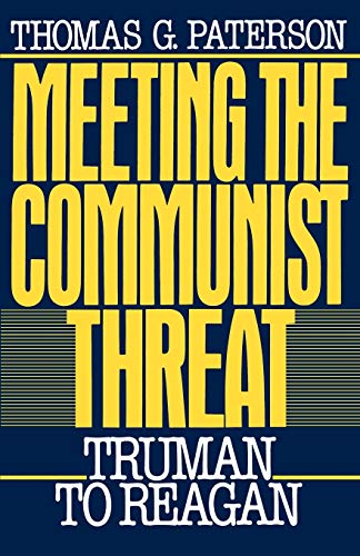 Imagen de archivo de Meeting the Communist Threat: Truman to Reagan a la venta por Chiron Media