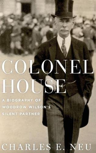 Beispielbild fr Colonel House : A Biography of Woodrow Wilson's Silent Partner zum Verkauf von Better World Books