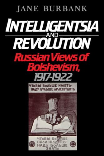 Stock image for Intelligentsia and Revolution: Russian Views of Bolshevism, 1917-1922 for sale by SecondSale