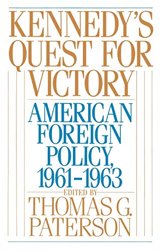 Imagen de archivo de Kennedy's Quest for Victory: American Foreign Policy, 1961-1963 a la venta por Wonder Book